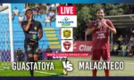 Guastatoya vs Malacateco en vivo: sábado 9 de agosto